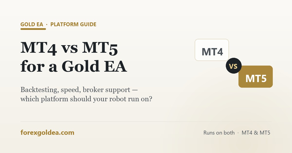 MT4 vs MT5 for a gold EA — which MetaTrader platform to use